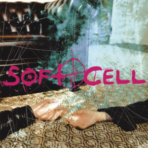 Soft Cell<br><span class="loop-subtitle">Cruelty Without Beauty</span>