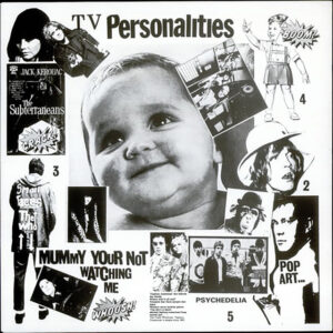 Television Personalities<br><span class="loop-subtitle">Mummy Your Not Watching Me</span>