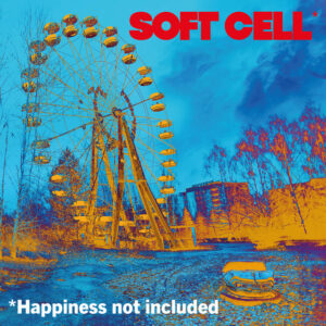 Soft Cell<br><span class="loop-subtitle">Happiness Not Included</span>