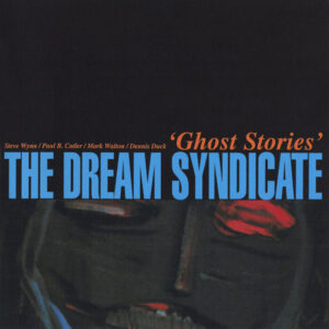 The Dream Syndicate<br><span class="loop-subtitle">Ghost Stories</span>
