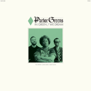 Parlor Greens<br><span class="loop-subtitle">In Green We Dream</span>