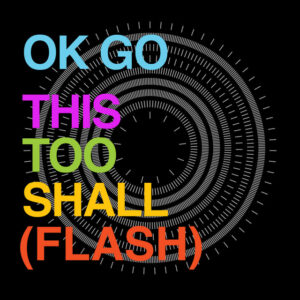 OK Go<br><span class="loop-subtitle">This Too Shall Pass</span>