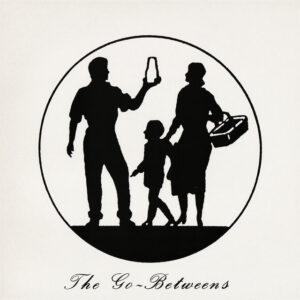 The Go-Betweens<br><span class="loop-subtitle">Streets of Your Town</span>
