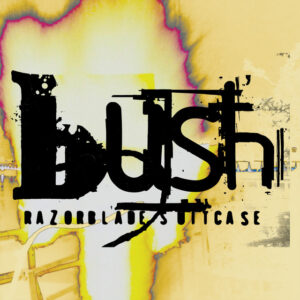 Bush<br><span class="loop-subtitle">Razorblade Suitcase</span>
