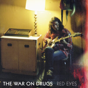 The War on Drugs<br><span class="loop-subtitle">Red Eyes</span>