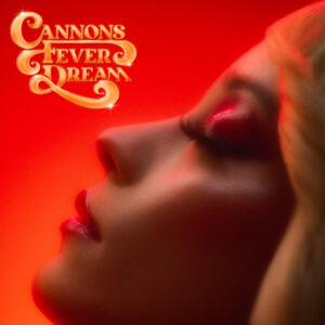 Cannons<br><span class="loop-subtitle">Fever Dream</span>