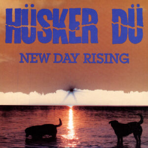 Hüsker Dü<br><span class="loop-subtitle">New Day Rising</span>