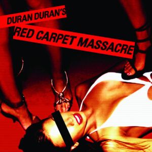 Duran Duran<br><span class="loop-subtitle">Red Carpet Massacre</span>