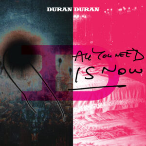 Duran Duran<br><span class="loop-subtitle">All You Need Is Now</span>
