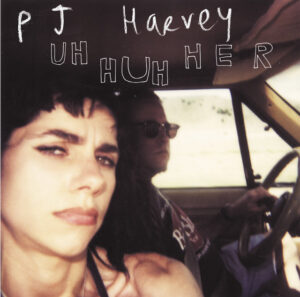 PJ Harvey<br><span class="loop-subtitle">Uh Huh Her</span>