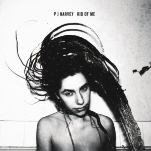PJ Harvey<br><span class="loop-subtitle">Rid of Me</span>