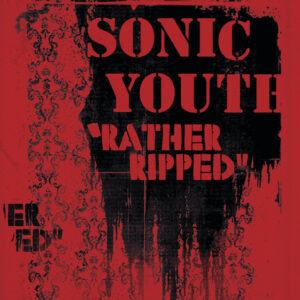 Sonic Youth<br><span class="loop-subtitle">Rather Ripped</span>