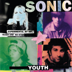 Sonic Youth<br><span class="loop-subtitle">Experimental Jet Set, Trash and No Star</span>