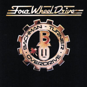 Bachman-Turner Overdrive<br><span class="loop-subtitle">Four Wheel Drive</span>