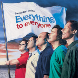 Barenaked Ladies<br><span class="loop-subtitle">Everything to Everyone</span>