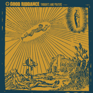 Good Riddance<br><span class="loop-subtitle">Thoughts and Prayers</span>