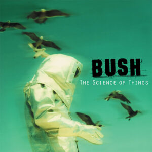 Bush<br><span class="loop-subtitle">The Science of Things</span>