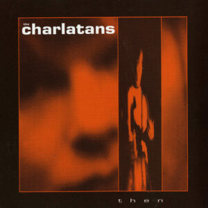 The Charlatans<br><span class="loop-subtitle">Then</span>