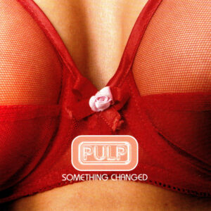 Pulp<br><span class="loop-subtitle">Something Changed</span>