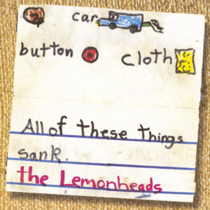 The Lemonheads<br><span class="loop-subtitle">Car Button Cloth</span>