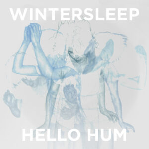Wintersleep<br><span class="loop-subtitle">Hello Hum</span>