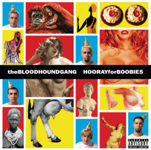 Bloodhound Gang<br><span class="loop-subtitle">Hooray for Boobies</span>