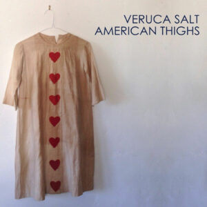 Veruca Salt<br><span class="loop-subtitle">American Thighs</span>
