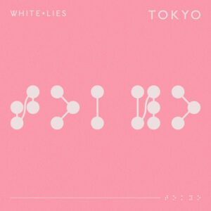 White Lies<br><span class="loop-subtitle">Tokyo</span>