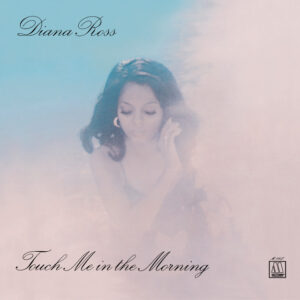 Diana Ross<br><span class="loop-subtitle">Touch Me in the Morning</span>