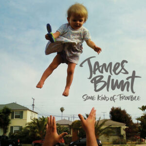 アルバムレビュー：Some Kind of Trouble by James Blunt