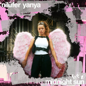 Nilüfer Yanya<br><span class="loop-subtitle">Midnight Sun</span>