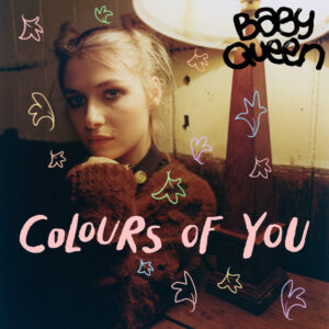 Baby Queen<br><span class="loop-subtitle">Colours of You</span>