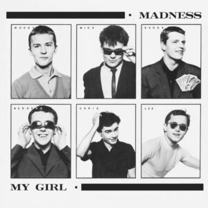 Madness<br><span class="loop-subtitle">My Girl</span>
