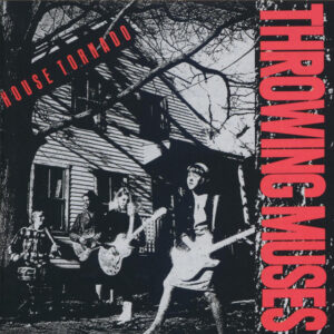 Throwing Muses<br><span class="loop-subtitle">House Tornado</span>