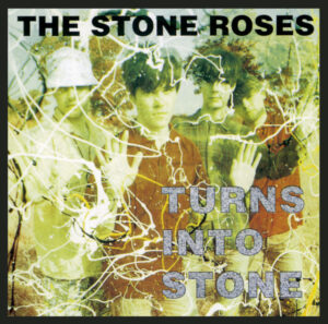 The Stone Roses<br><span class="loop-subtitle">Turns into Stone</span>