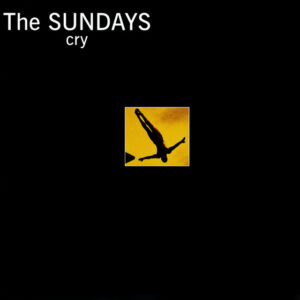 The Sundays<br><span class="loop-subtitle">Cry</span>