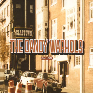 The Dandy Warhols<br><span class="loop-subtitle">Get Off</span>