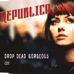 Republica<br><span class="loop-subtitle">Drop Dead Gorgeous</span>