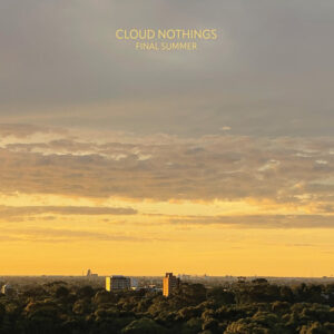 Cloud Nothings<br><span class="loop-subtitle">Final Summer</span>