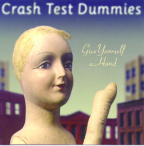 Crash Test Dummies<br><span class="loop-subtitle">Give Yourself a Hand</span>