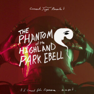 Current Joys<br><span class="loop-subtitle">The Phantom of the Highland Park Ebell</span>