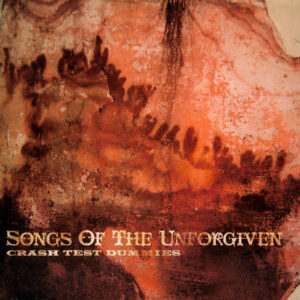 Crash Test Dummies<br><span class="loop-subtitle">Songs of the Unforgiven</span>