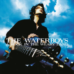The Waterboys<br><span class="loop-subtitle">A Rock in the Weary Land</span>