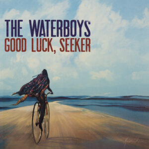 The Waterboys<br><span class="loop-subtitle">Good Luck, Seeker</span>