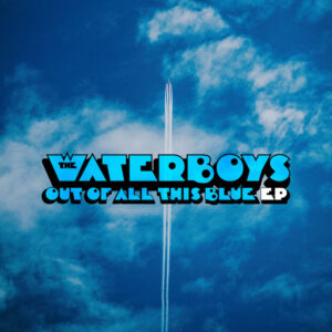 The Waterboys<br><span class="loop-subtitle">Out of All This Blue</span>