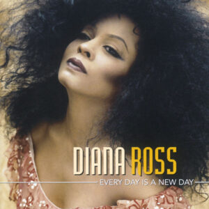 Diana Ross<br><span class="loop-subtitle">Every Day Is a New Day</span>