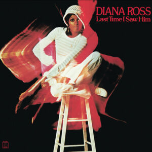 Diana Ross<br><span class="loop-subtitle">Last Time I Saw Him</span>