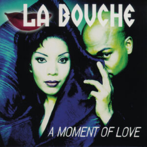 La Bouche<br><span class="loop-subtitle">A Moment of Love</span>