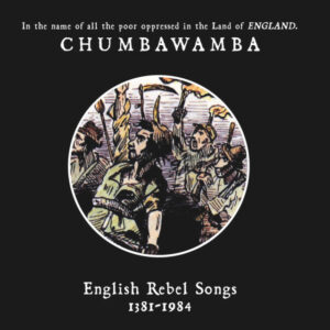 Chumbawamba<br><span class="loop-subtitle">English Rebel Songs 1381–1984</span>