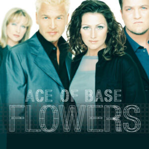Ace of Base<br><span class="loop-subtitle">Flowers</span>